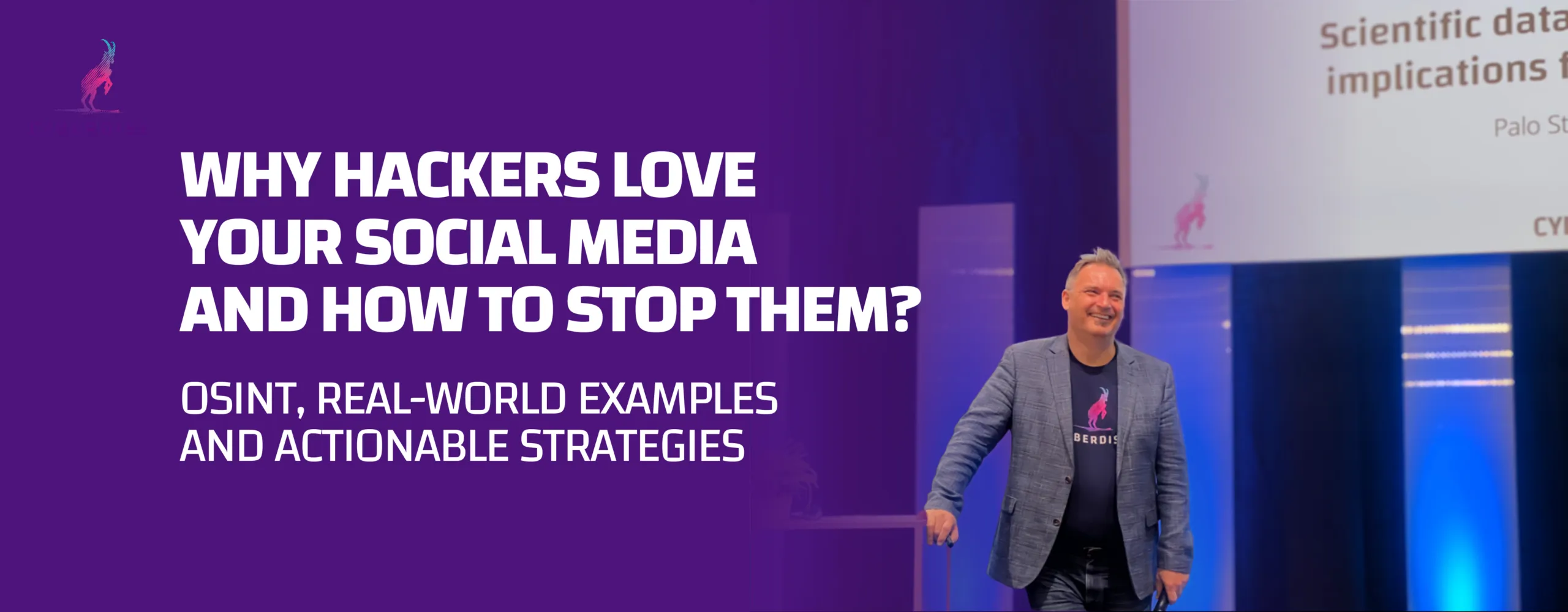 Banner "Why hackers love your social media and how to stop them?" with a smiling speaker in a Cyberdise T-shirt on stage