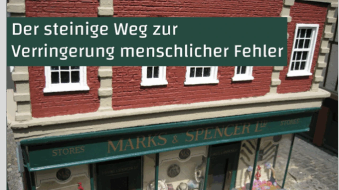 Titelgrafik: «Der steinige Weg zur Verringerung menschlicher Fehler» über einer Ladenfassade mit Schriftzug «Marks & Spencer»